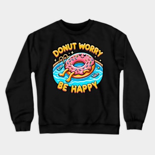 Donut worry, be happy Crewneck Sweatshirt